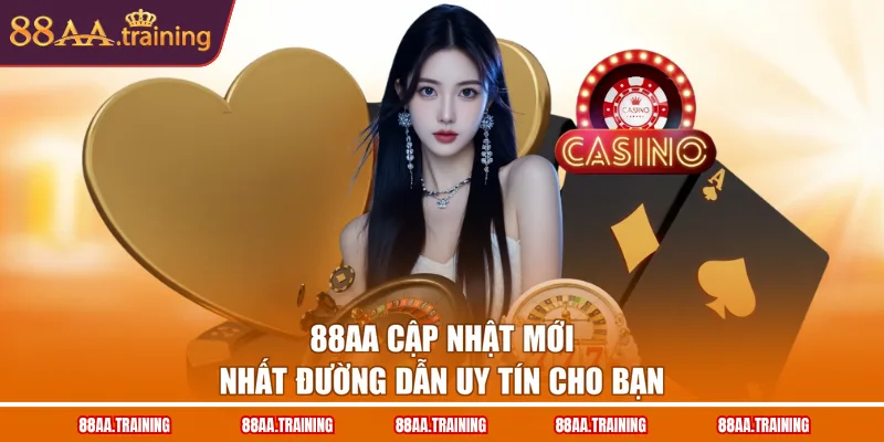 88AA cập nhật mới nhất đường dẫn uy tín cho bạn